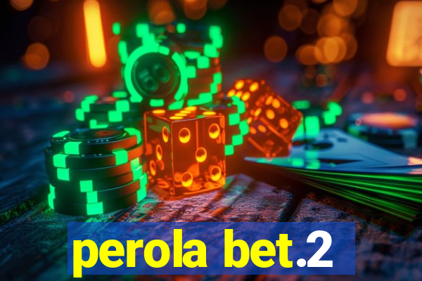 perola bet.2